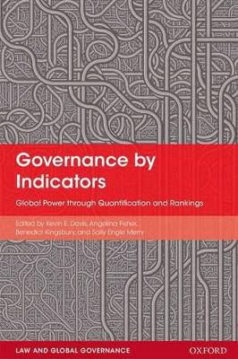 Governance by Indicators: Global Power through Quantification and Rankings book