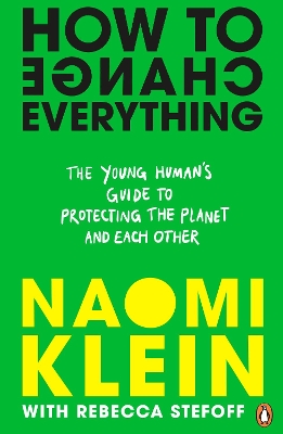 How To Change Everything by Naomi Klein