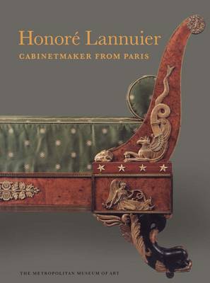 Honore Lannuier, Cabinetmaker from Paris: The Life and Work of a French Ebeniste in Federal New York book