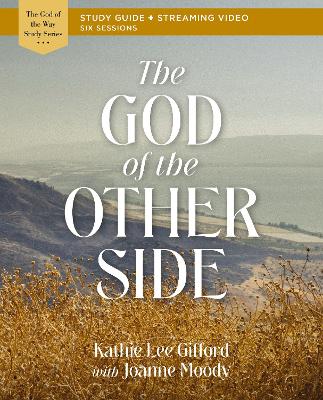 The God of the Other Side Bible Study Guide plus Streaming Video book