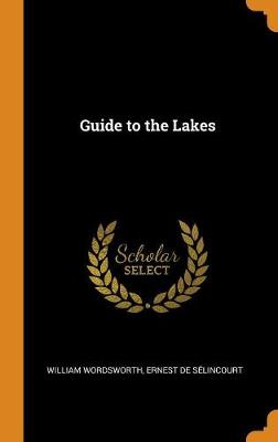 Guide to the Lakes by William Wordsworth