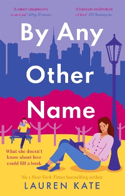 By Any Other Name: the perfect heartwarming, New York-set, enemies to lovers romcom book