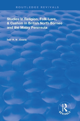 Studies in Religion, Folk-Lore, and Custom in British North Borneo and the Malay Peninsula book