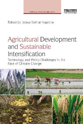 Agricultural Development and Sustainable Intensification: Technology and Policy Challenges in the Face of Climate Change book