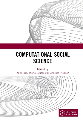 Computational Social Science: Proceedings of the 1st International Conference on New Computational Social Science (ICNCSS 2020), September 25-27, 2020, Guangzhou, China by Wei Luo