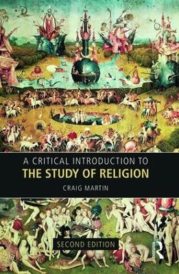 A Critical Introduction to the Study of Religion by Craig Martin