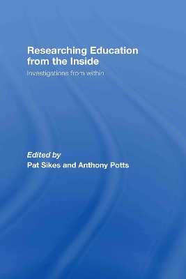 Researching Education from the Inside by Pat Sikes