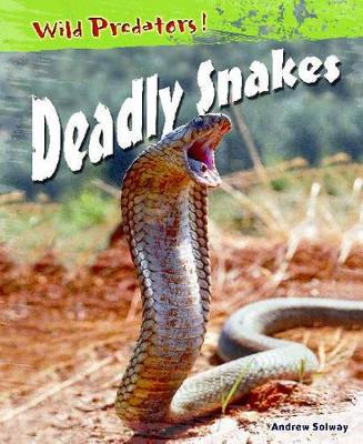 Wild Predators! Deadly Snakes book
