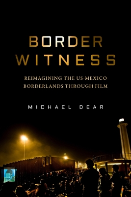 Border Witness: Reimagining the US-Mexico Borderlands through Film book