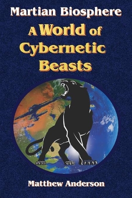 Martian Biosphere - A World of Cybernetic Beasts book