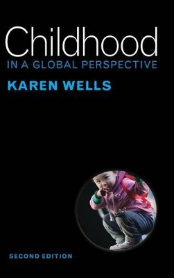 Childhood in a Global Perspective by Karen Wells