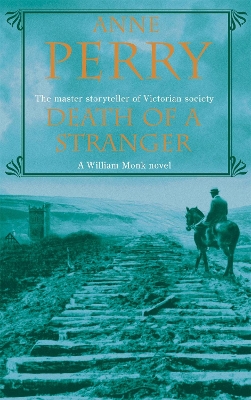 Death of a Stranger (William Monk Mystery, Book 13) by Anne Perry