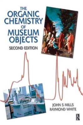 The Organic Chemistry of Museum Objects by John Mills