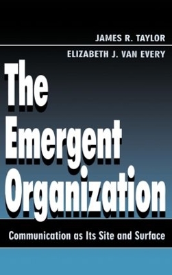 The Emergent Organization by James R. Taylor