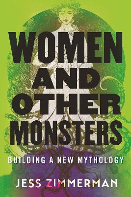 Women and Other Monsters: Building a New Mythology book