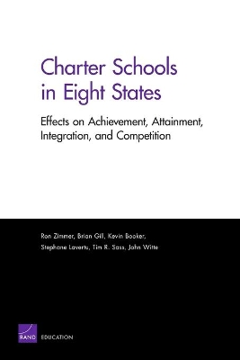 Charter Schools in Eight States: Effects on Achievement, Attainment, Integration, and Competition by Ron Zimmer