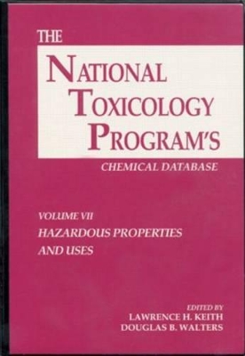 The The National Toxicology Program's Chemical Database, Volume VII by Lawrence H. Keith