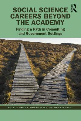 Social Science Careers Beyond the Academy: Finding a Path in Consulting and Government Settings book