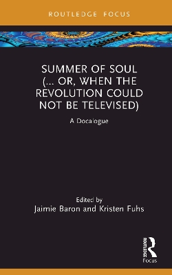 Summer of Soul (... Or, When the Revolution Could Not Be Televised): A Docalogue by Jaimie Baron