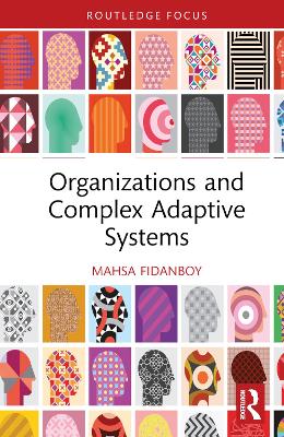 Organizations and Complex Adaptive Systems by Mahsa Fidanboy