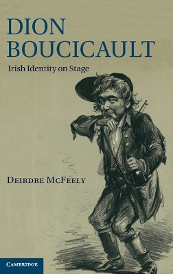 Dion Boucicault by Deirdre McFeely