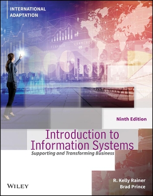 Introduction to Information Systems, International Adaptation by R. Kelly Rainer