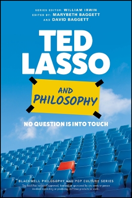 Ted Lasso and Philosophy: No Question Is Into Touch book