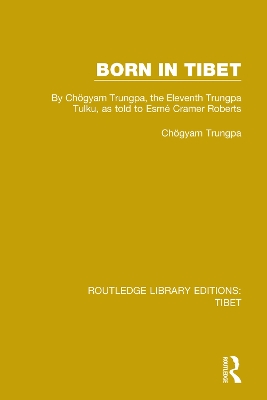 Born in Tibet: By Chögyam Trungpa, the Eleventh Trungpa Tulku, as told to Esmé Cramer Roberts book