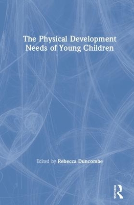 The Physical Development Needs of Young Children book