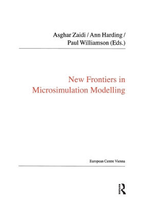 New Frontiers in Microsimulation Modelling by Ann Harding
