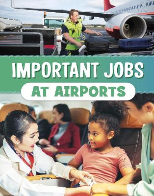 Important Jobs at Airports by Mari Bolte