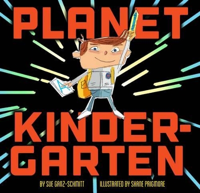 Planet Kindergarten by Sue Ganz-Schmitt