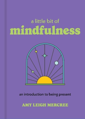 A Little Bit of Mindfulness: An Introduction to Being Present book
