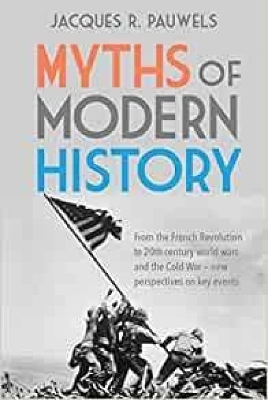 Myths of Modern History: From the French Revolution to the 20th century world wars and the Cold War - New Perspectives on Key Events book