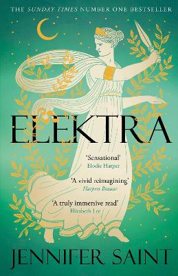 Elektra: The mesmerising story of Troy from the three women at its heart by Jennifer Saint