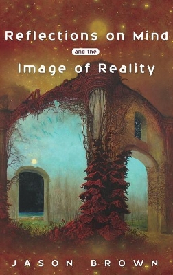 Reflections on Mind and the Image of Reality book