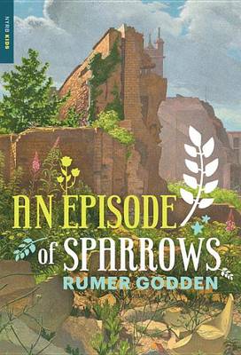 An An Episode of Sparrows by Rumer Godden