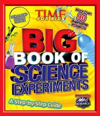 Time for Kids Big Book of Science Experiments by Time-Magazine