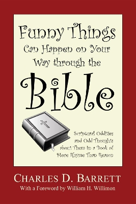 Funny Things Can Happen on Your Way Through the Bible, Volume 1 by Charles D Barrett