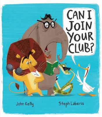 Can I Join Your Club? by John Kelly