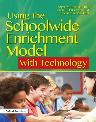 The Using the Schoolwide Enrichment Model with Technology by Joseph S. Renzulli