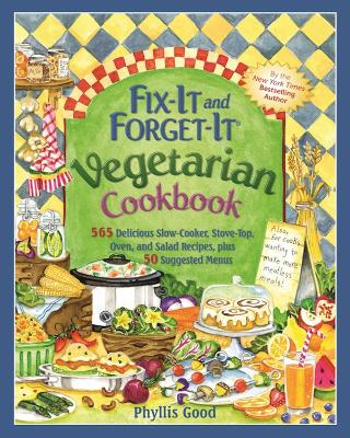 Fix-It and Forget-It Vegetarian Cookbook by Phyllis Good