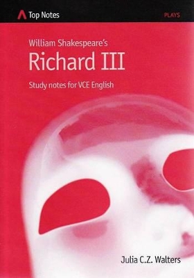 William Shakespeare's Richard III: Study Notes for VCE English book