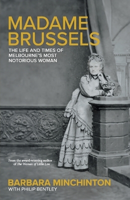 Madame Brussels: The Life and Times of Melbourne's Most Notorious Woman book