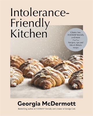 Intolerance-Friendly Kitchen: Gluten free, FODMAP friendly and more . Recipes, tips and lots of dietary swaps by Georgia McDermott