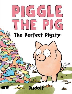 The Perfect Pigsty (Piggle the Pig #1) book