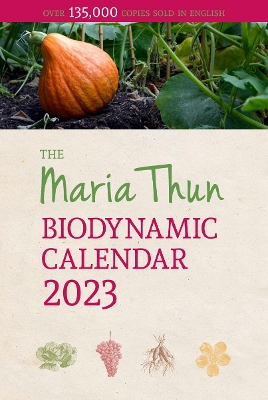 The Maria Thun Biodynamic Calendar: 2023: 2023 book