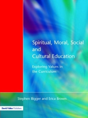 Spiritual, Moral, Social, & Cultural Education by Stephen Bigger