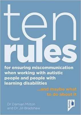 Ten Rules for Ensuring Miscommunication When Working With Autistic People and People with Learning Disabilities: ...and Maybe What to Do About It book