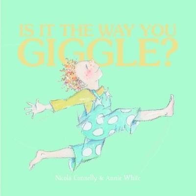 Is it the Way You Giggle? by Nicola Connelly